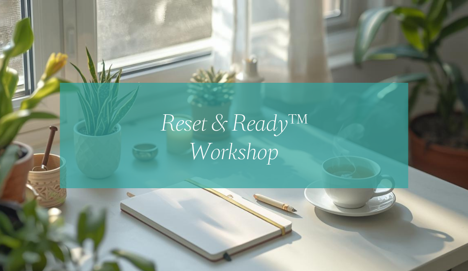 Reset & Ready Workshop
